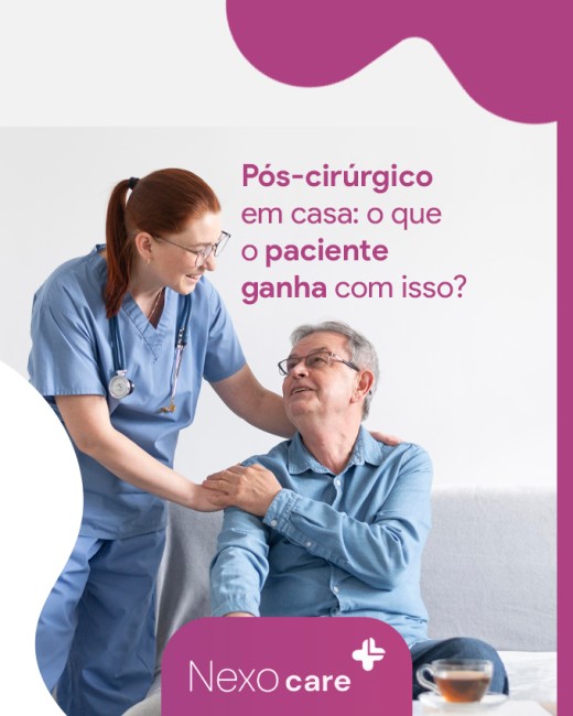Pós-cirúrgico em casa: o que o paciente ganha com isso?