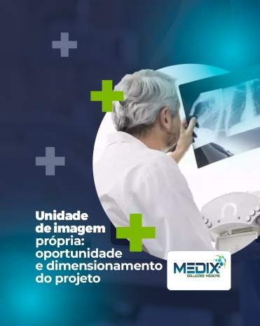 Unidade de imagem própria: oportunidade x dimensionamento do projeto