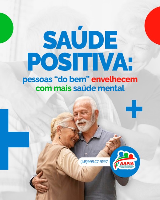 Saúde positiva: pessoas “do bem” envelhecem com mais saúde mental