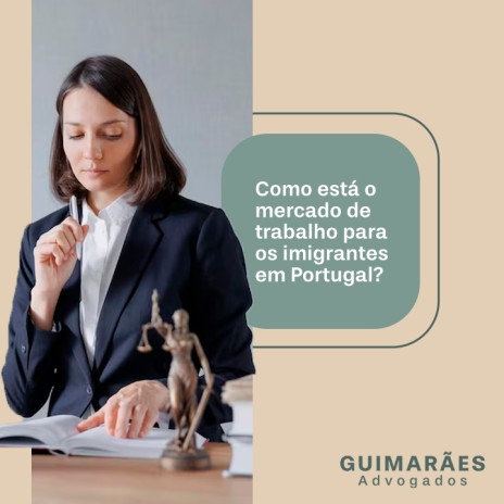Como está o mercado de trabalho para os imigrantes em Portugal?
