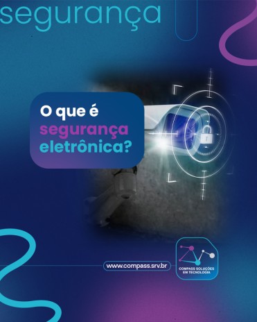 O que é segurança eletrônica?