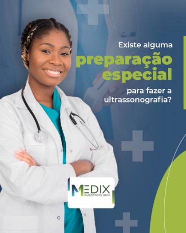 Existe alguma preparação especial para fazer a ultrassonografia?