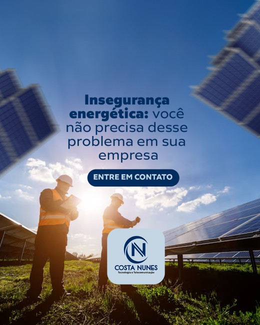 Insegurança energética: você não precisa desse problema em sua empresa