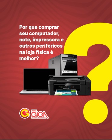 Por que comprar seu computador, note, impressora e outros periféricos na loja física é melhor?
