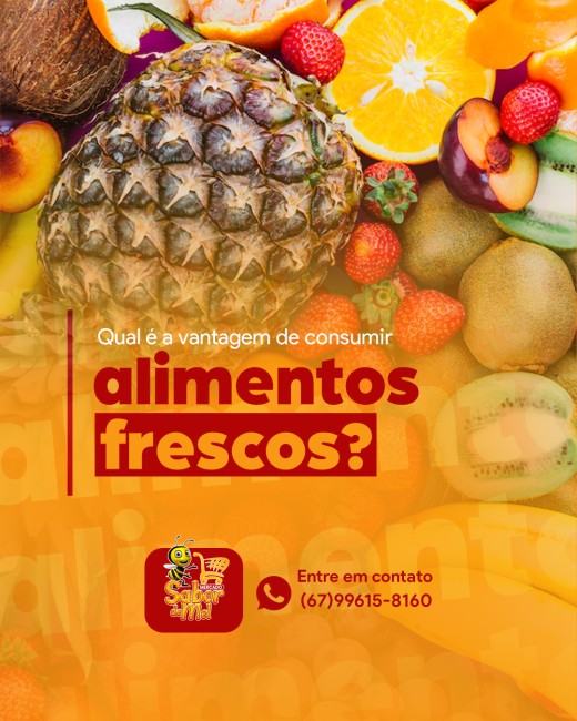 Qual é a vantagem de consumir alimentos frescos?