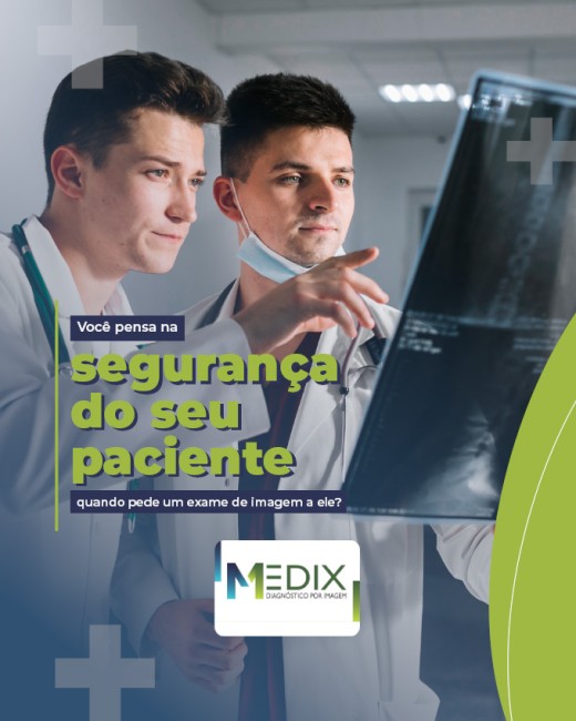 Você pensa na segurança do seu paciente quando pede um exame de imagem a ele?