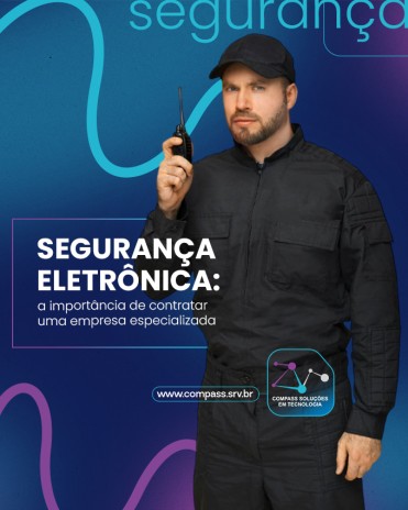 Segurança eletrônica: a importância de contratar uma empresa especializada