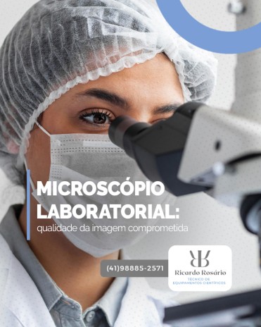 Microscópio laboratorial: qualidade da imagem comprometida