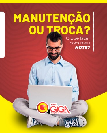 Manutenção ou troca? O que fazer com meu note?