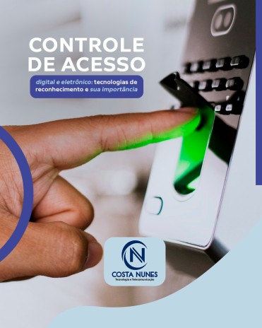 Controle de acesso digital e eletrônico: tecnologias de reconhecimento e sua importância