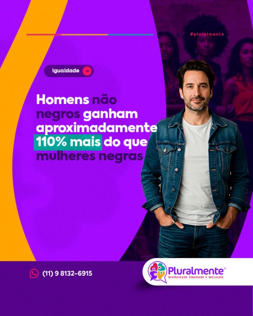 Homens não negros ganham aproximadamente 110% mais do que mulheres negras