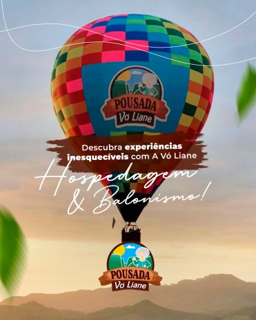 Descubra experiências inesquecíveis com A Vó Liane Hospedagem e Balonismo!