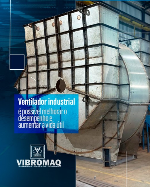 Ventilador industrial: é possível melhorar o desempenho e aumentar a vida útil