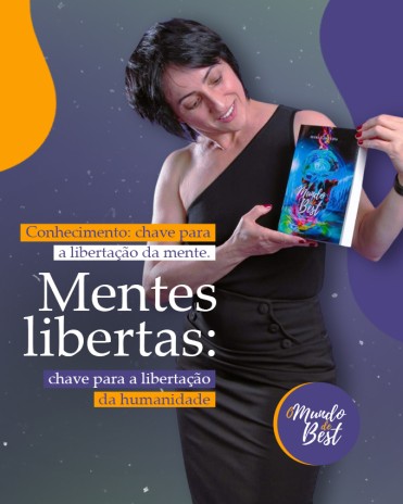 Conhecimento: chave para a libertação da mente. Mentes libertas: chave para a libertação da humanidade