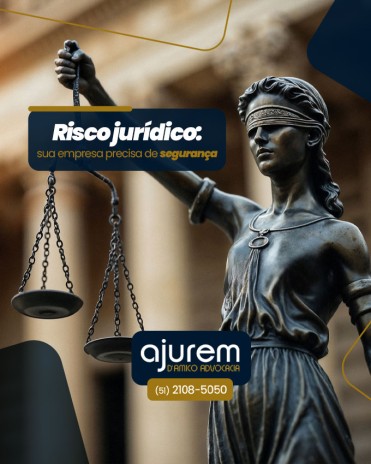 Risco jurídico: sua empresa precisa de segurança