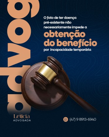 O fato de ter doença pré-existente não necessariamente impede a obtenção do benefício por incapacidade temporária