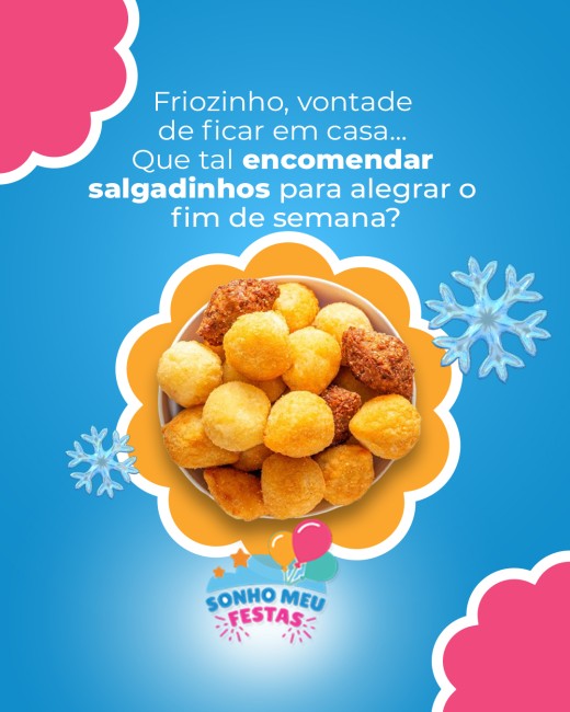 Friozinho, vontade de ficar em casa... Que tal encomendar salgadinhos para alegrar o fim de semana?