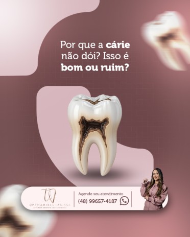 Por que a cárie não dói? Isso é bom ou ruim?