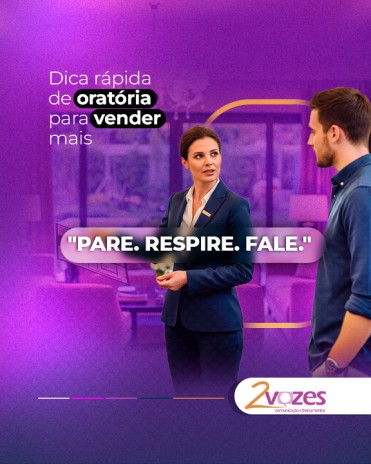 DICA RÁPIDA DE ORATÓRIA PARA VENDER MAIS