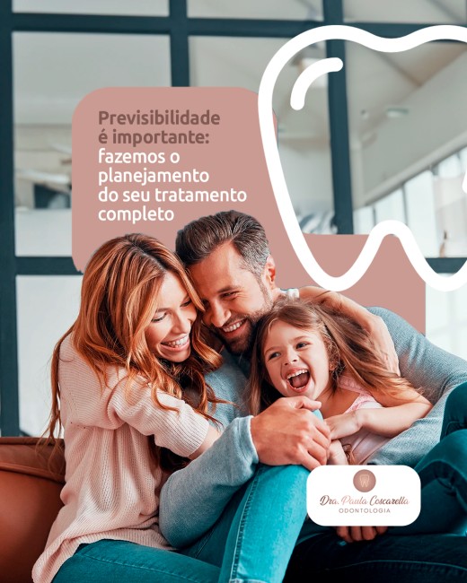 Previsibilidade é importante: fazemos o planejamento do seu tratamento completo