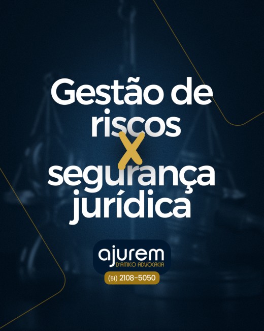 Gestão de riscos x segurança jurídica