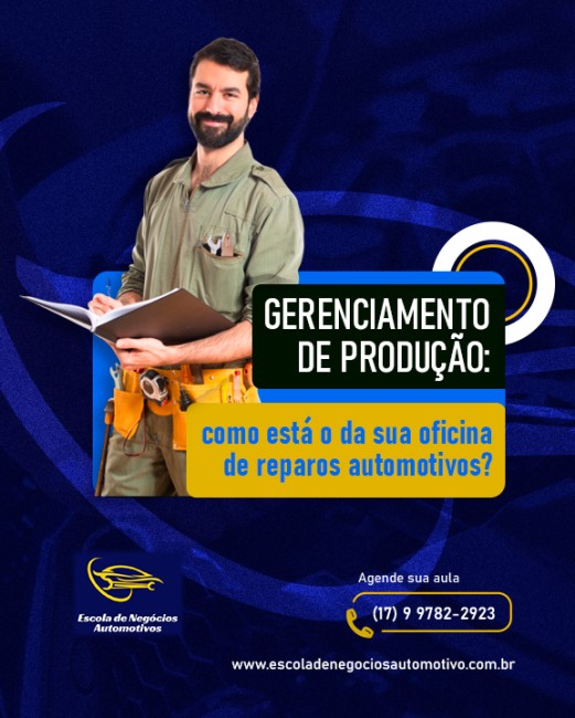 Gerenciamento de produção: como está o da sua oficina de reparos automotivos?