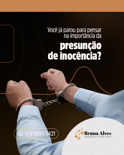 Você já parou para pensar na importância da presunção de inocência?