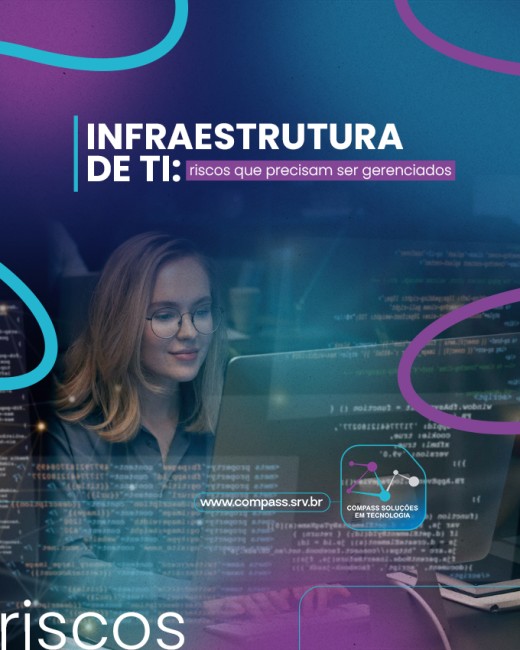 Infraestrutura de TI: riscos que precisam ser gerenciados