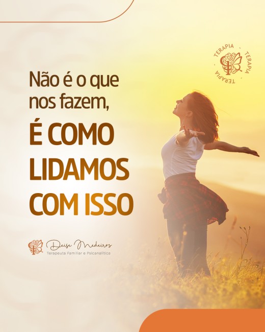 Não é o que nos fazem, é como lidamos com isso