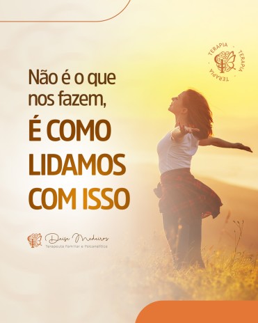 Não é o que nos fazem, é como lidamos com isso