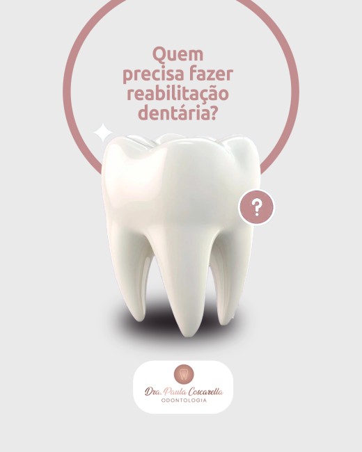 Quem precisa fazer reabilitação dentária?