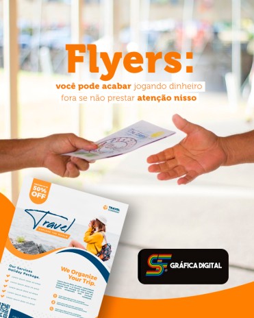 Flyers: você pode acabar jogando dinheiro fora se não prestar atenção nisso