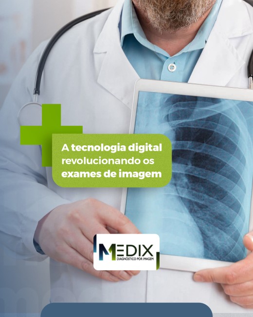 A tecnologia digital revolucionando os exames de imagem