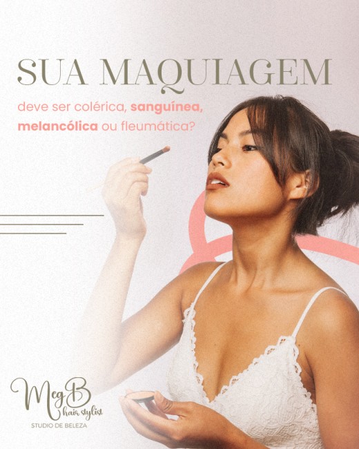 Sua maquiagem deve ser colérica, sanguínea, melancólica ou fleumática?