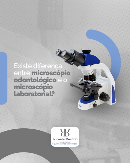 Existe diferença entre microscópio odontológico e o microscópio laboratorial?