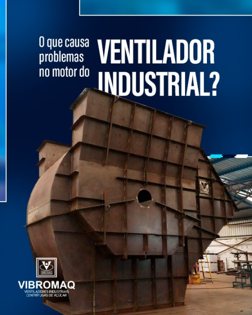 O que causa problemas no motor do ventilador industrial?