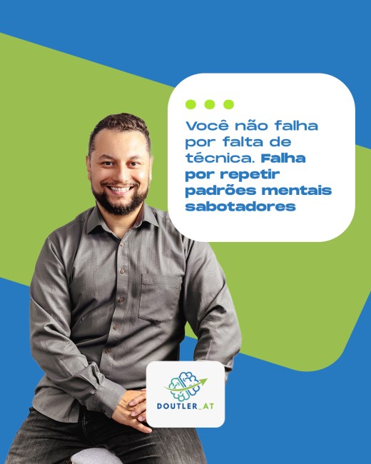 Você não falha por falta de técnica. Falha por repetir padrões mentais sabotadores