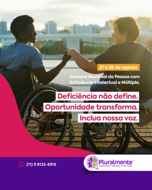 Deficiência não define. Oportunidade transforma. Inclua nossa voz