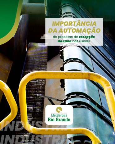 Importância da automação do processo de recepção da cana nas usinas