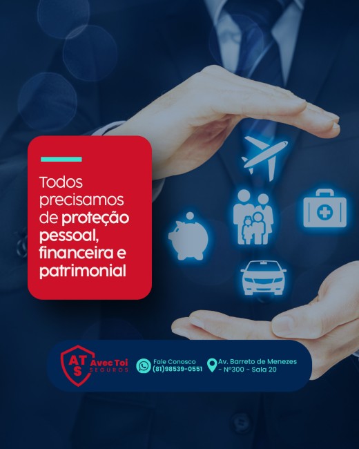 Todos precisamos de proteção pessoal, financeira e patrimonial
