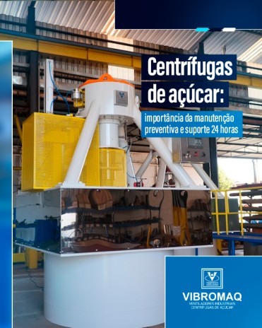 Centrífugas de açúcar: importância da manutenção preventiva e suporte 24 horas