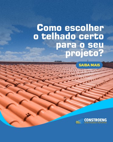 Como escolher o telhado certo para o seu projeto?