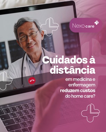 Cuidados à distância em medicina e enfermagem reduzem custos do home care?