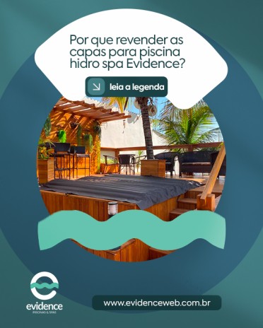 Por que revender as capas para piscina e hidro spa Evidence?