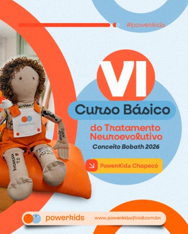 VI Curso Básico do Tratamento Neuroevolutivo - Conceito Bobath 2026 - PowerKids Chapecó