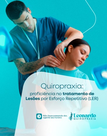 Quiropraxia: proficiência no tratamento de Lesões por Esforço Repetitivo (LER)
