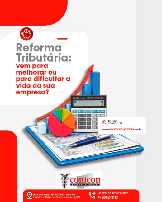 Reforma Tributária: vem para melhorar ou para dificultar a vida da sua empresa?