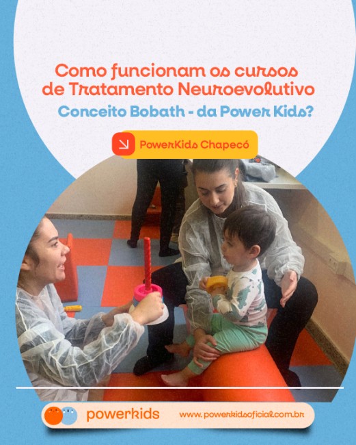 Como funcionam os cursos de Tratamento Neuroevolutivo – Conceito Bobath - da Power Kids?