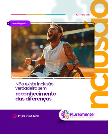 Não existe inclusão verdadeira sem reconhecimento das diferenças