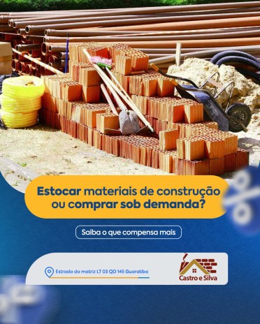 Estocar materiais de construção ou comprar sob demanda?
